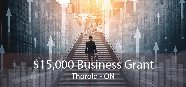 $15,000 Business Grant Thorold - ON