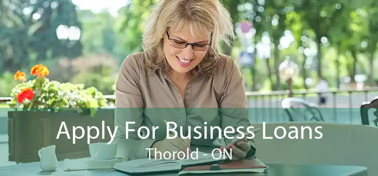 Apply For Business Loans Thorold - ON